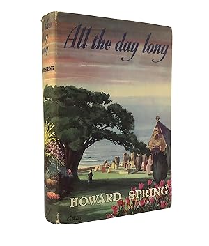 Seller image for All the Day Long, a Novel by Howard Spring, 1959 English Book Club Edition, Hardcover Format with Dust-Jacket. Cornish Setting, Welsh Author. OP for sale by Brothertown Books