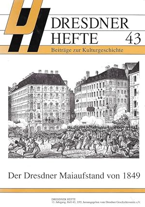 Bild des Verkufers fr Der Dresdner Maiaufstand von 1849 Dresdner Hefte 43 Beitrge zur Kulturgeschichte zum Verkauf von Flgel & Sohn GmbH