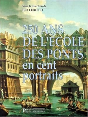 Image du vendeur pour 250 ans de l'cole des ponts en cent portraits mis en vente par Papier Mouvant