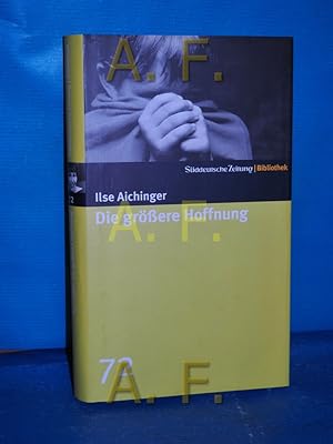 Bild des Verkäufers für Die größere Hoffnung : Roman (Süddeutsche Zeitung - Bibliothek 72) zum Verkauf von Antiquarische Fundgrube e.U.