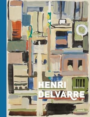 Bild des Verkufers fr Henri Delvarre, 1898-1974 : [exposition, Roubaix, La Piscine-Muse d'art et d'industrie Andr Diligent, 14 juin-14 septembre 2014] zum Verkauf von Papier Mouvant