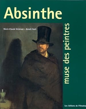 Bild des Verkufers fr L'absinthe : muse des peintres zum Verkauf von Papier Mouvant