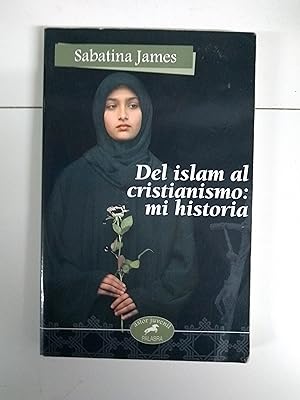 Image du vendeur pour Del islam al cristianismo: mi historia mis en vente par Libros Ambig