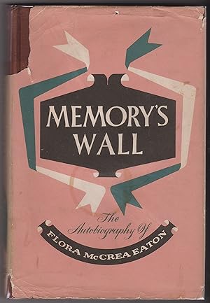 Imagen del vendedor de Memory's Wall The Autobiography of Flora McCrea "Signed" a la venta por Silver Creek Books & Antiques