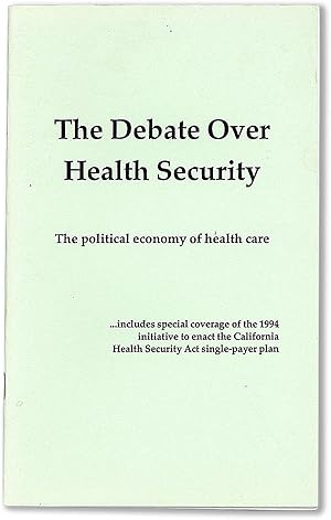 The Debate Over Health Security: the political economy of health care