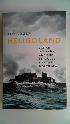 Bild des Verk�ufers f�r Helgoland - Britain, Germany, and the struggle for the North Sea, zum Verkauf von Antiquariat Maiwald