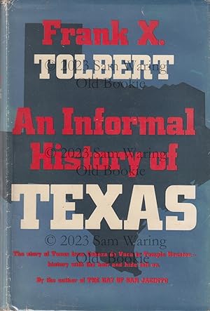 An informal history of Texas : the story of Texas from Cabeza de Vaca to Temple Houston SIGNED