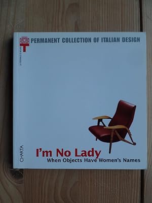 Imagen del vendedor de I`m No Lady: When Objects Have Women`s Names a la venta por Antiquariat Rohde