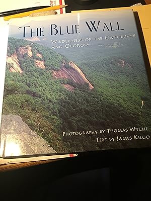 Seller image for The Blue Wall: Wilderness of the Carolinas and Georgia for sale by Bristlecone Books  RMABA