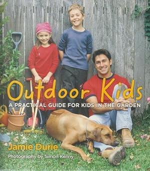 Seller image for Oudoor Kids: A Practical Guide For Kids In The Garden for sale by Marlowes Books and Music