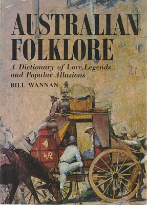 Seller image for Australian Folklore: A Dictionary Of Lores, Legends And Popular Allusions. for sale by Marlowes Books and Music