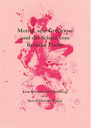 Imagen del vendedor de Moritz, sein Grovater und der Schatz vom Reineke Fuchs Eine fantastische Erzhlung a la venta por primatexxt Buchversand