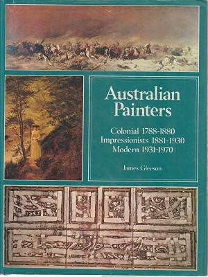 Australian Painters: Colonial Painters 1788-1880