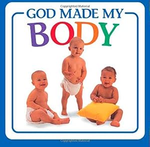 Seller image for God Made My Body for sale by Reliant Bookstore