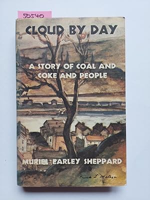 Imagen del vendedor de Cloud by Day: the Story of Coal and Coke and People Muriel Earley Sheppard a la venta por Versandantiquariat Claudia Graf