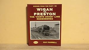 Seller image for WIGAN TO PRESTON - THE "NORTH UNION" LINE REMEMBERED for sale by Parrott Books