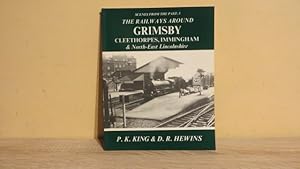 Seller image for RAILWAYS AROUND GRIMSBY, CLEETHORPES, IMMINGHAM & N E LINCS for sale by Parrott Books