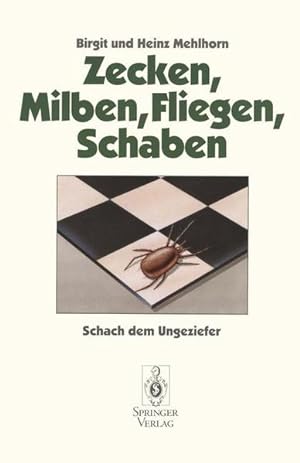 Bild des Verkufers fr Zecken, Milben, Fliegen, Schaben: Schach dem Ungeziefer zum Verkauf von Gerald Wollermann
