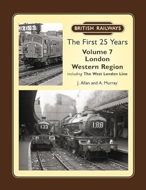 British Railways the First 25 Years, Volume 7: London Western Region