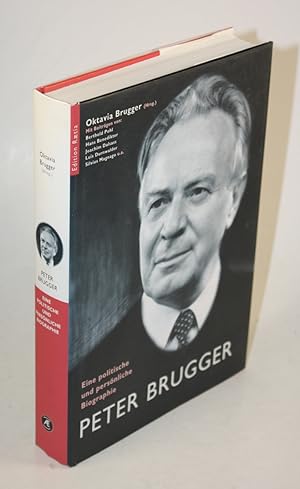 Peter Brugger. Eine politische und persönliche Biographie.
