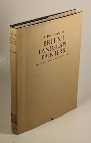 Bild des Verkufers fr A Dictionary of British Landscape Painters. From the 16th Century to the early 20th Century. zum Verkauf von Antiquariat Gallus / Dr. P. Adelsberger