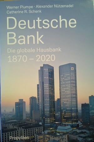 Imagen del vendedor de Deutsche Bank : die globale Hausbank 1870-2020. Werner Plumpe, Alexander Ntzenadel, Catherine R. Schenk / In Beziehung stehende Ressource: ISBN: 9783548372907 a la venta por Herr Klaus Dieter Boettcher