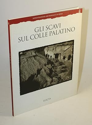 Immagine del venditore per Gli scavi sul colle Palatino. Testimonianze e documenti. venduto da Antiquariat Gallus / Dr. P. Adelsberger