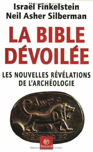 Immagine del venditore per La Bible dvoile : Les Nouvelles rvlations de l'archologie venduto da librairie philippe arnaiz