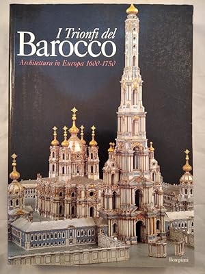 I Trionfi del Barocco - Architettura in Europa 1600-1750.