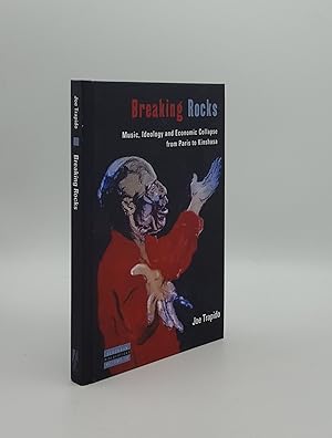 Imagen del vendedor de BREAKING ROCKS Music Ideology and Economic Collapse from Paris to Kinshasa a la venta por Rothwell & Dunworth (ABA, ILAB)