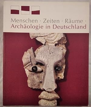 Bild des Verkufers fr Menschen, Zeiten, Rume : Archologie in Deutschland. zum Verkauf von KULTur-Antiquariat