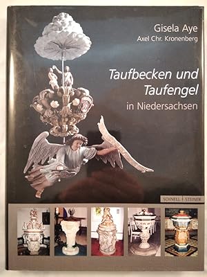 Bild des Verkufers fr Taufbecken und Taufengel in Niedersachsen - Vom Ende des Dreiigjhrigen Krieges bis zur Mitte des 19. Jahrhunderts. zum Verkauf von KULTur-Antiquariat