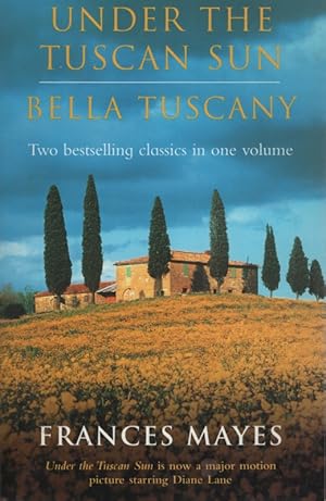 Imagen del vendedor de UNDER THE TUSCAN SUN AND BELLA TUSCANY a la venta por Dromanabooks