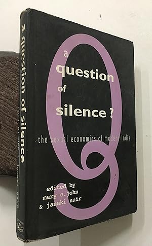 Seller image for A Question Of Silence?. The Sexual Economies Of Modern India. for sale by Prabhu Book Exports