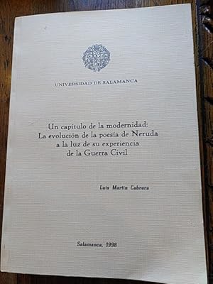 Immagine del venditore per UN CAPTULO DE LA MODERNIDAD: LA EVOLUCIN DE LA POESA DE NERUDA A LA LUZ DE SU EXPERIENCIA EN LA GUERRA CIVIL venduto da Librera Pramo