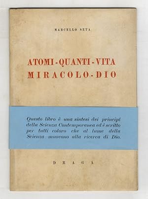 Atomi - quanti - vita - miracolo - Dio.