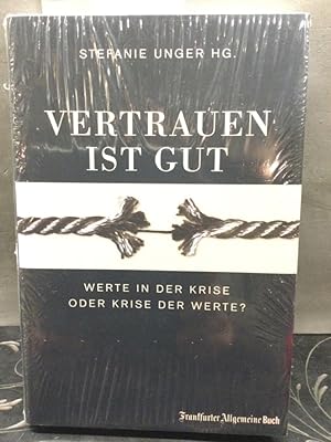 Vertrauen ist gut : Werte in der Krise oder Krise der Werte?.