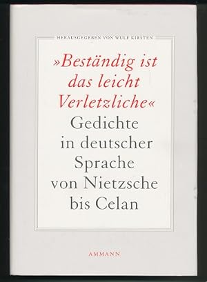 "Beständig ist das leicht Verletzliche". Gedichte in deutscher Sprache von Nietzsche bis Celan. H...