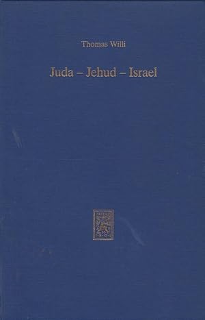 Juda - Jehud - Israel : Studien zum Selbstverständnis des Judentums in persischer Zeit / von Thom...