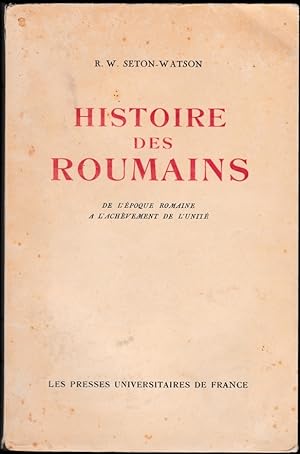 Histoire des Roumains, de l'époque romaine à l'achèvement de l'unité. Trad. angl. par l'auteur av...