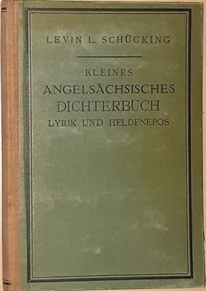 Kleines angelsächsiches Dichterbuch. Lyrik und Heldenepos. Texte und Textproben mit kurzen Einlei...