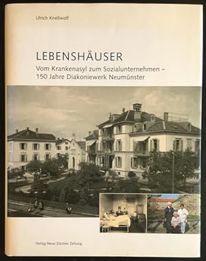 Lebenshäuser: Vom Krankenasyl zum Sozialunternehmen - 150 Diakoniewerk Neumünster.