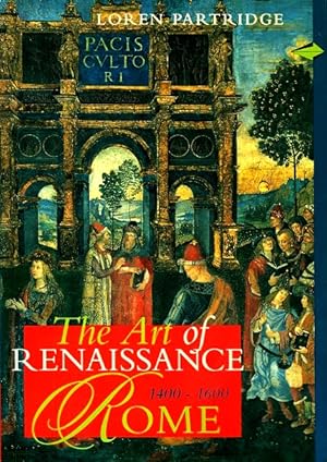 Seller image for The Art of Renaissance Rome, 1400-1600 for sale by LEFT COAST BOOKS