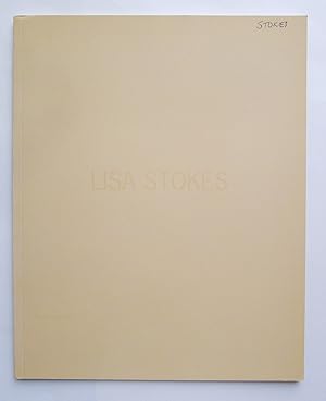 Seller image for Lisa Stokes; An exhibition of paintings held in London, in March and April 2006 for sale by Roe and Moore