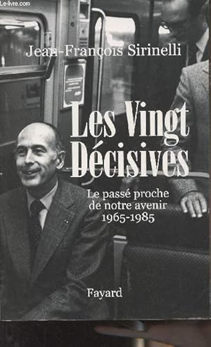 Seller image for Les vingt dcisives - Le pass proche de notre avenir 1965-1985 for sale by Le-Livre