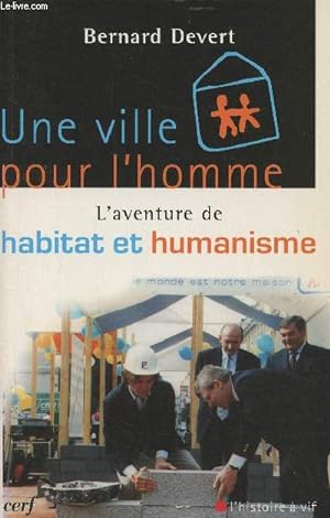 Bild des Verkufers fr Une ville pour l'homme- L'aventure de habirtat et humanisme zum Verkauf von Le-Livre
