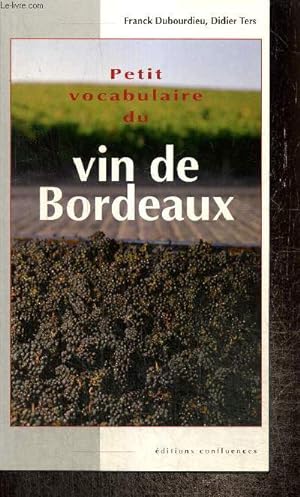 Seller image for Petit vocabulaire du vin de Bordeaux for sale by Le-Livre