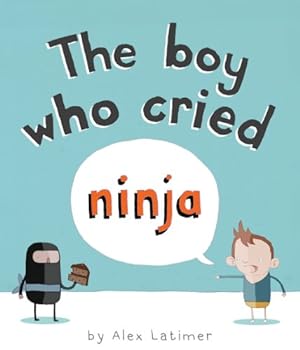 Seller image for The Boy Who Cried Ninja by Alex Latimer [Paperback ] for sale by booksXpress
