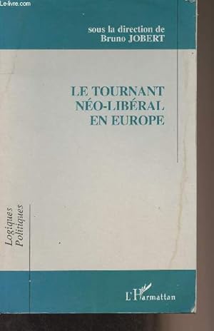 Immagine del venditore per Le tournant no-libral en Europe - "Logiques politiques" n21 venduto da Le-Livre