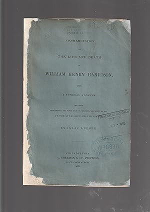 Seller image for Commemoration of the Life and death of William Henry Harrison : being a funeral address delivered on sabbath, the fifth day of Passover, 5601, April 10, 1841, at the Synagogue Mikveh Israel for sale by Meir Turner